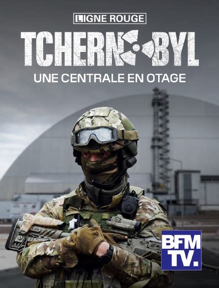 Tchernobyl Une Centrale En Otage En Streaming Replay Sur Bfmtv