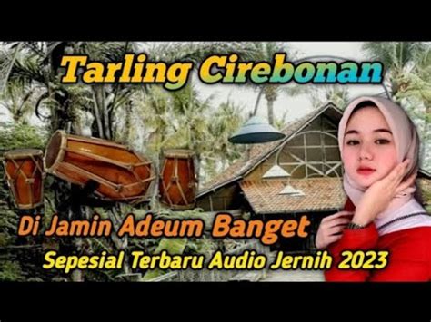 Tarling Kelasik Tengdung Cirebonan Indramayu Terbaru Di Jamin Adem