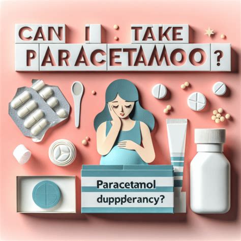 Todo Lo Que Necesitas Saber Sobre El Uso De Paracetamol Durante El