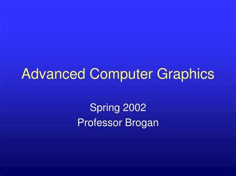 PPT - Advanced Computer Graphics PowerPoint Presentation, free download ...