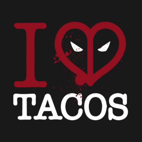 I Love Tacos Deadpool T Shirt Teepublic