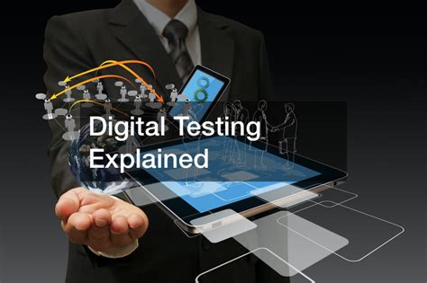 Digital Testing Explained