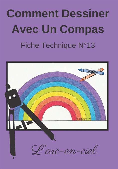 Buy Comment Dessiner Avec Un Compas Fiche Technique N L Arc En Ciel