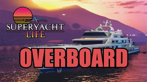 Gta V Online A Superyacht Life Overboard Youtube