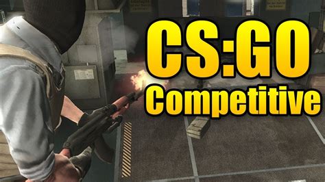 First CS GO Competitive Match 1 Out Of 10 Placement YouTube