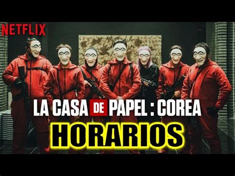 HORARIOS DE ESTRENO LA CASA DE PAPEL COREA TEMPORADA 2 HORARIOS