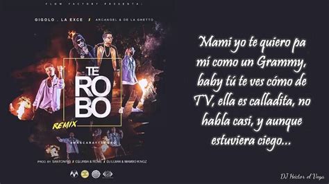 Te Robo Remix Letra Arcangel De La Ghetto Ft Gigolo La Exce