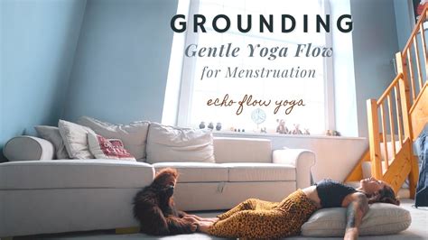 Soft And Slow Flow For Grounding Yoga For Mensuration And Self Care