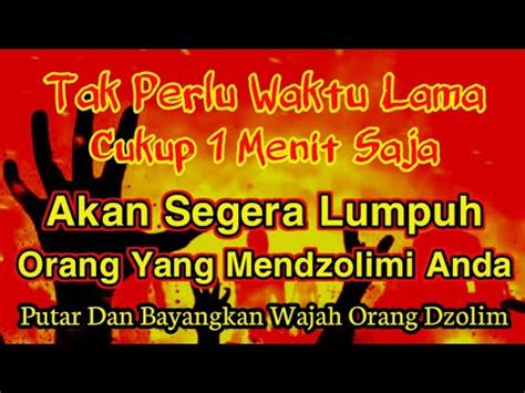 TAK ADA YANG MUSTAHIL JIKA ALLAH BERKEHENDAK Doa Untuk Orang Dzolimi