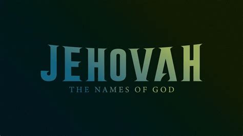 Jehovah: The Names of God