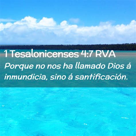 1 Tesalonicenses 4 7 RVA Porque no nos ha llamado Dios á inmundicia sino