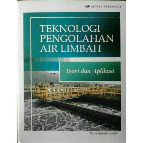 Jual Teknologi Pengolahan Air Limbah Teori Dan Aplikasi Shopee Indonesia