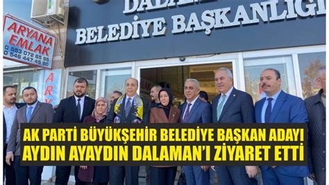 AK PARTİ BÜYÜKŞEHİR BELEDİYE BAŞKAN ADAYI AYDIN AYAYDIN DALAMANI