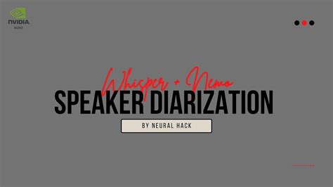 Nemo Speaker Diarization Whisper Transcript Tutorial NVIDA Python