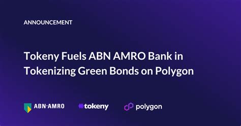 Tokeny Fuels Abn Amro Bank In Tokenizing Green Bonds On Polygon Tokeny