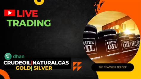 Crude Oil Live Trading Mcx Live Trading Naturalgas Gold Crudeoil