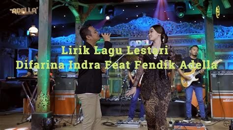 Lirik Lagu Lestari Difarina Indra Feat Fendik Adella Youtube