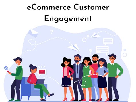 Tips To Boost Customer Engagement For Your Ecommerce Store In