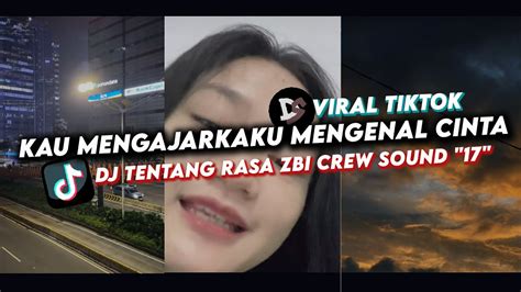 Dj Kau Mengajarkanku Mengenal Cinta Sound Tentang Rasa Zbi Crew