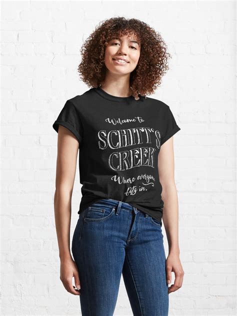 Welcome To Schitts Creek Where Everyone Fits In Inspired By The Town Sign Classic T Shirt