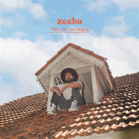 Zeeba Tudo Ao Contrário Lyrics and Tracklist Genius