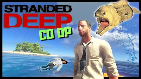 THE EEL IS SO SCARY Ep 10 Stranded Deep MULTIPLAYER CO OP