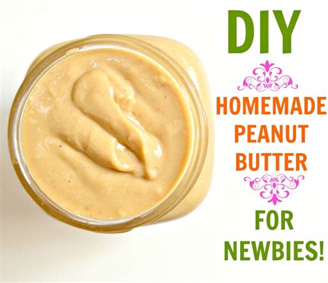 Easy Diy How To Make Peanut Butter At Home Delishably