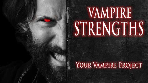 Vampire Strengths And Powers Your Vampire Project Youtube