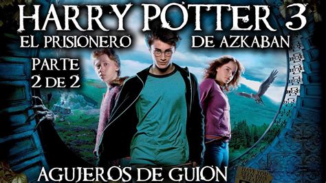 Agujeros De Guion Harry Potter El Prisionero De Azkaban Parte