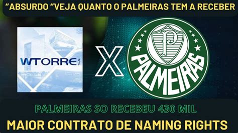 Veja Quantoo Palmeiras Tem A Receber Da Wtorre De Naming Rights E So