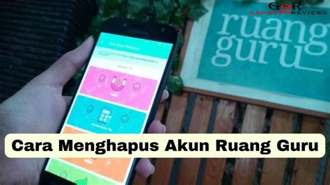 Cara Menghapus Akun Ruang Guru Gadget2reviewscom