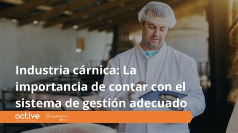 Industria cárnica La importancia de contar con el sistema de gestión