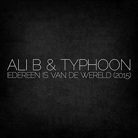 Amazon MusicでAli B TyphoonのIedereen Is Van De Wereld 2015を再生する