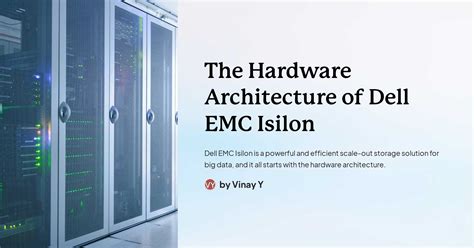 The Hardware Architecture Of Dell Emc Isilon