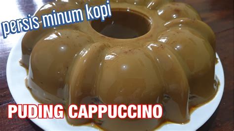 Resep Cara Membuat Puding Cappuccino Youtube