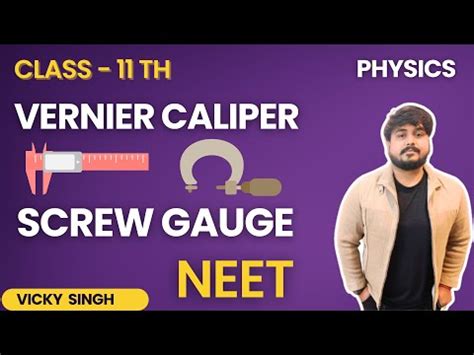 Vernier Caliper And Screw Gauge Units And Measurements Physics Class