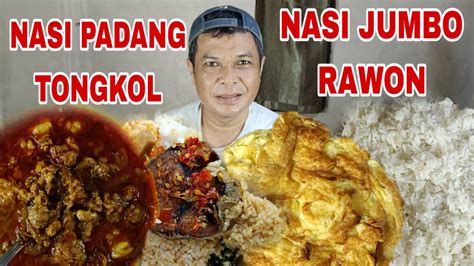 Nasi Padang Tongkol Mercon Pake Rawon Sapi Telor Dadar Jumbo Youtube