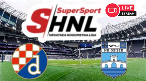 LIVE Dinamo Zagreb Vs NK Osijek Croatian Football League HNL 2023