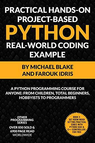 Practical Hands On Project Based Python With Real World Project Example