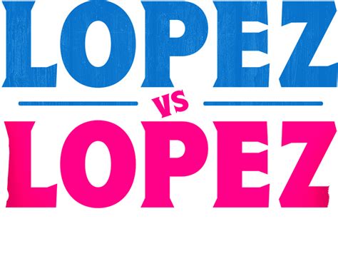 Watch Lopez vs Lopez Season 1 Streaming Online | Peacock