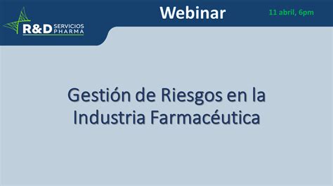 Webinar Gesti N De Riesgos En La Industria Farmac Utica Abr