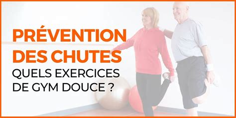 Prévention Des Chutes Les Meilleurs Exercices De Gym Douce Senior