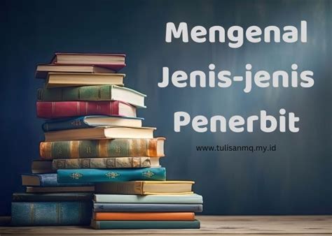 mengenal jenis jenis penerbit   menjadi pilihan kamu