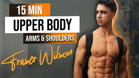 15 MIN Killer Upper Body Workout With YouTube Coach Fraser Wilson