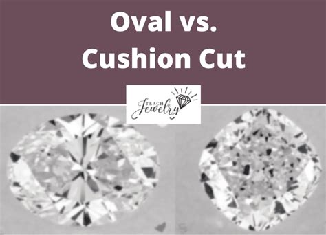 Oval Vs Cushion Cut Diamond 8 Differences