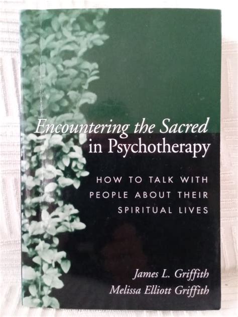 Mellisa And James Griffith Encountering The Sacred In Psychotherapy