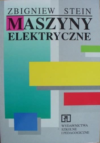 Maszyny Elektryczne Zbigniew Stein Ksi Ka W Lubimyczytac Pl