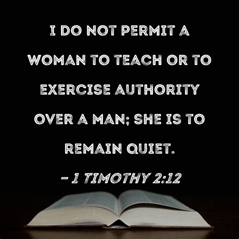 1 Timothy 2 12 I Do Not Permit A Woman To Teach Or To Exercise