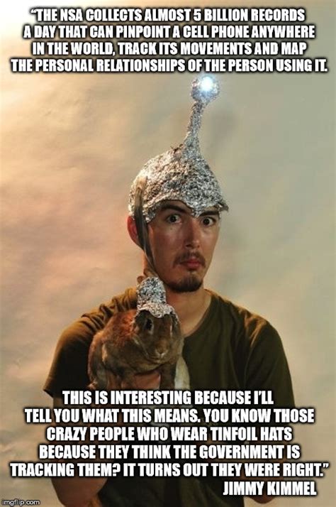 Tin Foil Hat Meme : And then they will proceed to put on a non working ...