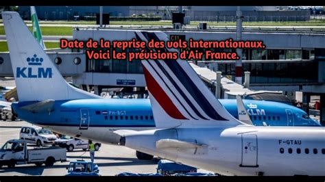 Date de la reprise des vols internationaux Les prévisions d Air France